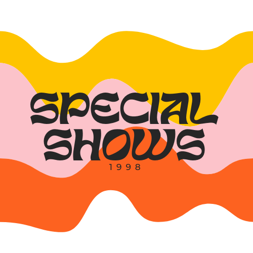 Special Shows